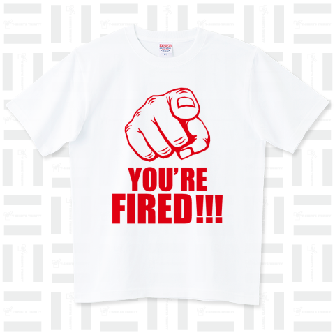 YOU ARE FIRED!!!(お前はクビだ!)トランプ名言（Tシャツ）|デザインT ...