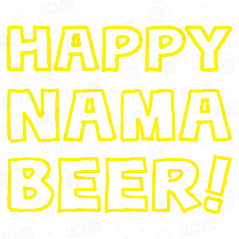 ハッピー生ビアー!(HAPPY NAMA BEER!)文字黄