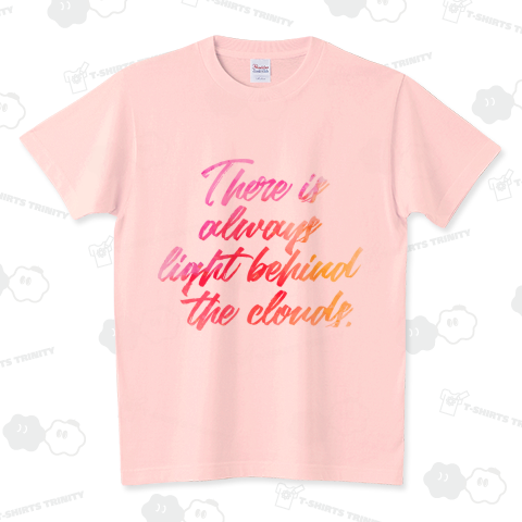 There is always light behind the clouds. スタンダードTシャツ(5.6オンス)