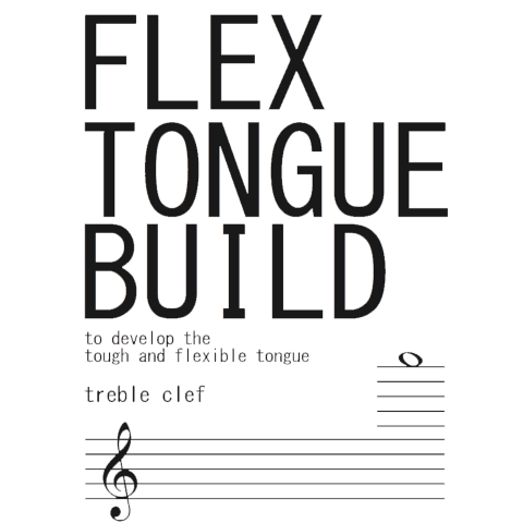 FLEX TONGUE BUILD treble clef