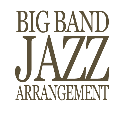 BIG BAND JAZZ ARRANGEMENT