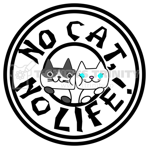 【チャリティー】NO CAT, NO LIFE