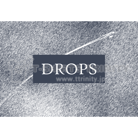 Drops