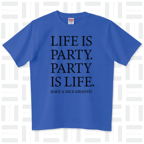 LIFE IS PARTY.PARTY IS LIFE