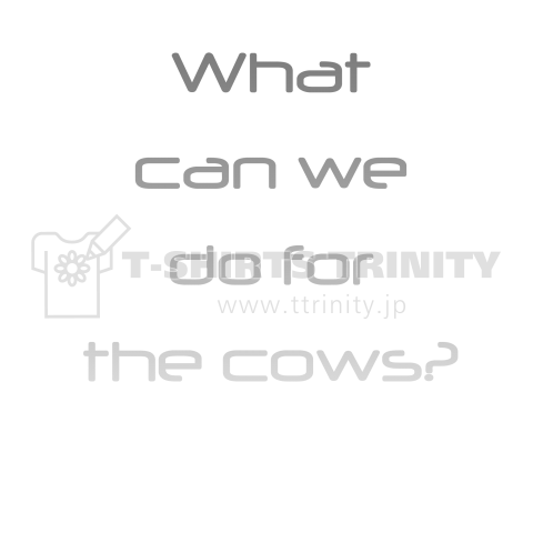 What can we do for the cows?