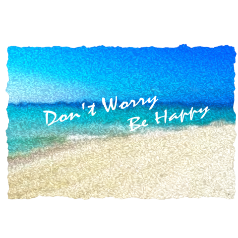 Don't Worry Be Happy