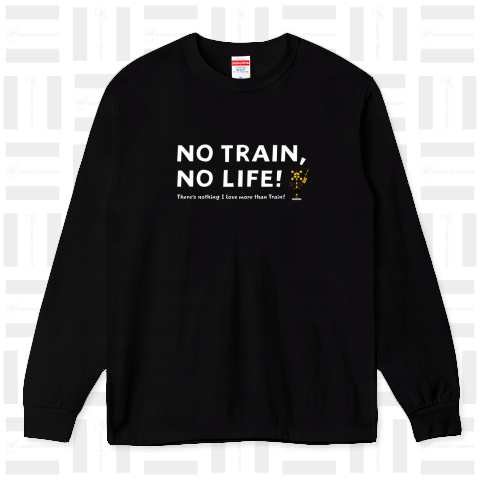 NO TRAIN, NO LIFE ! / 文字色 : 白 ver.