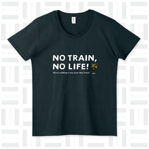 NO TRAIN, NO LIFE ! / 文字色 : 白 ver.