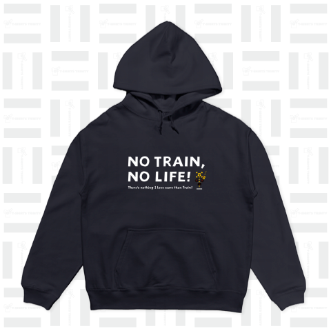 NO TRAIN, NO LIFE ! / 文字色 : 白 ver.