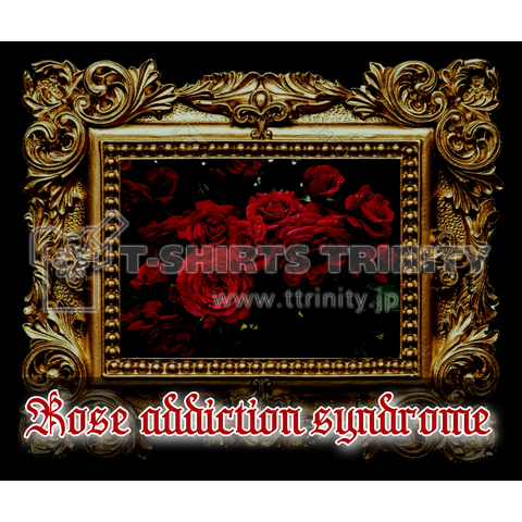 Rose addiction syndrome