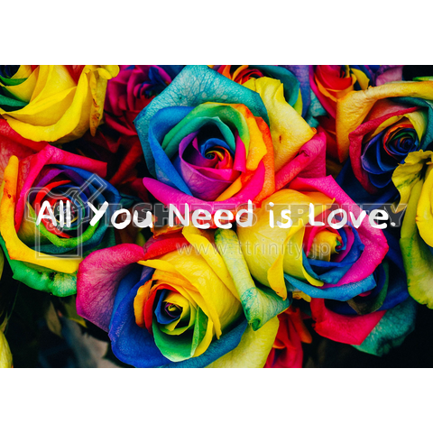 All you need is Love.
