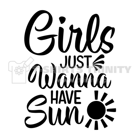 Girls Just Wanna Have Sun