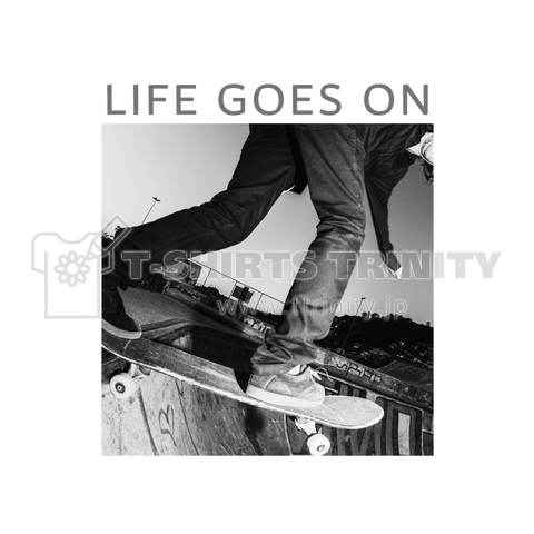 LIFE GOES ON - SKATEBOARDING