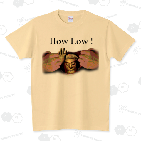 How low! 胸に仏アリなんです スタンダードTシャツ(5.6オンス)