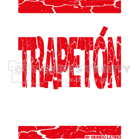 "THE FIRST【TRAPETON】T-SHIRT IN THE WORLD" by Mundo Latino