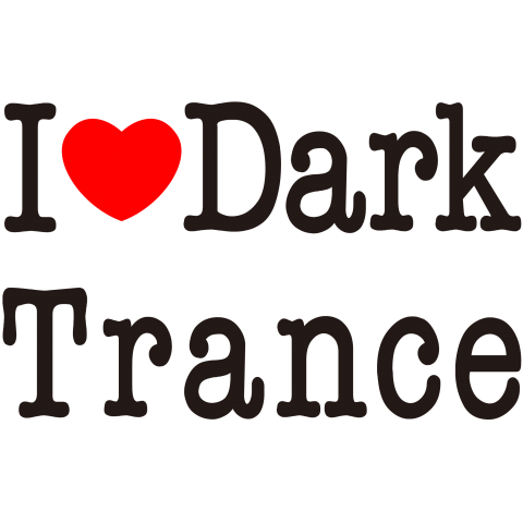 I ♥ Dark Trance