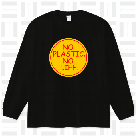 NO PLASTIC,NO LIFE.