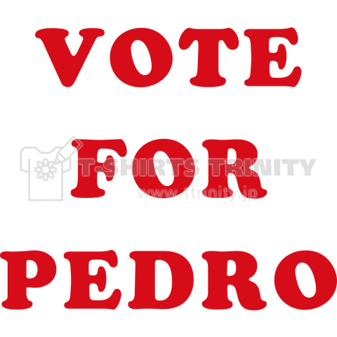 Vote For Pedro