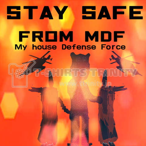 Stay Safe from MDF (My house Defense Force)