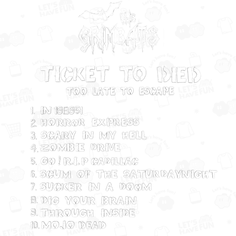 TICKET TO DIED (THE GRIMBATS 1stアルバム発売記念 コラボアイテム)