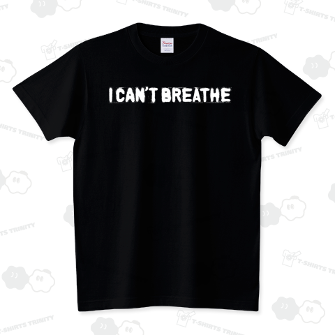 I CAN'T BREATHE スタンダードTシャツ(5.6オンス)