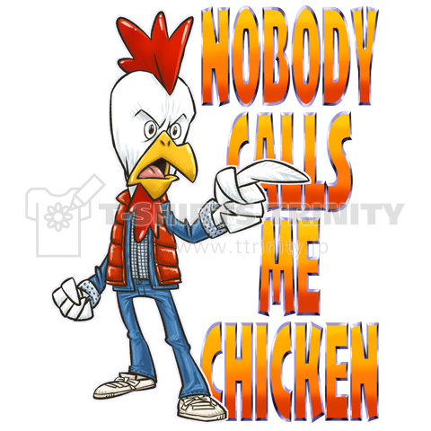 NOBODY CALLS ME CHICKEN