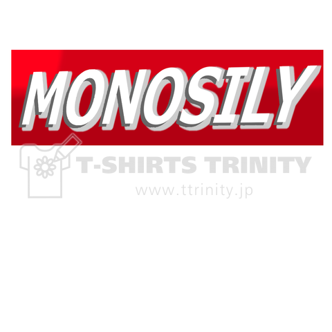 ~MONOSILY~