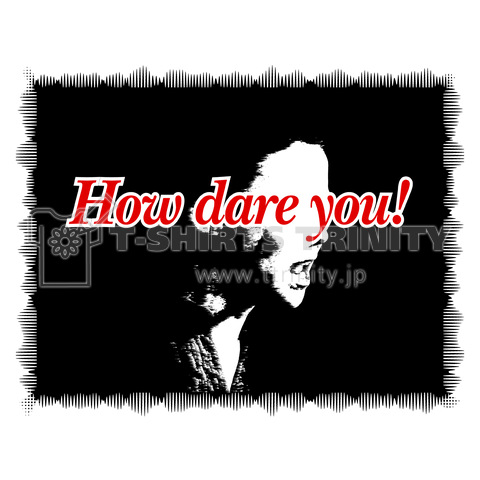 How dare you! (WM)【LD】