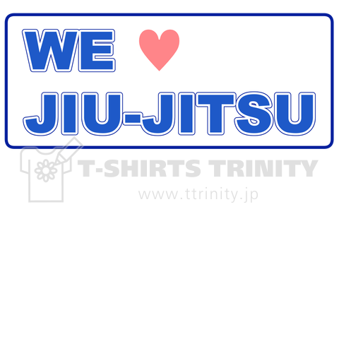 WE ♥ JIU-JITSU