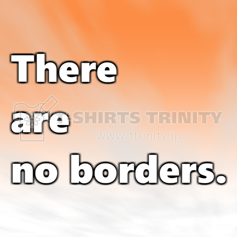 There are no borders.