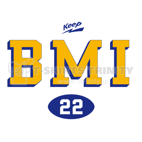 Keep BMI 22【色文字】 [カスタマイズ可]