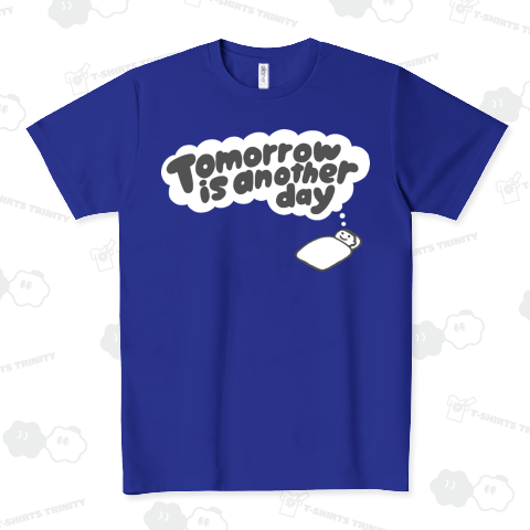 Tomorrow is another day(トゥモアナ) ドライTシャツ(4.4オンス)