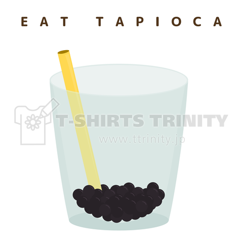 EAT TAPIOCA