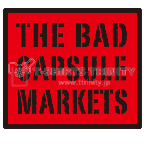 THE BAD CAPSULE MARKETS 2