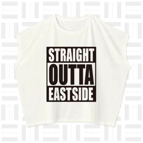 STRAIGHT OUTTA EASTSIDE ストレイト・アウタ・イーストサイド