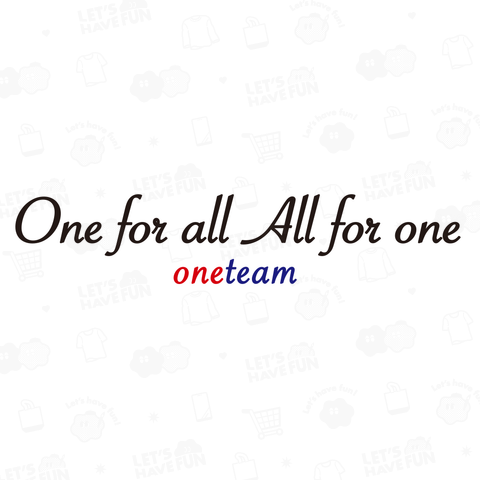 ONETEAM One for all All for one