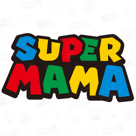 SUPER MAMA スーパーママ