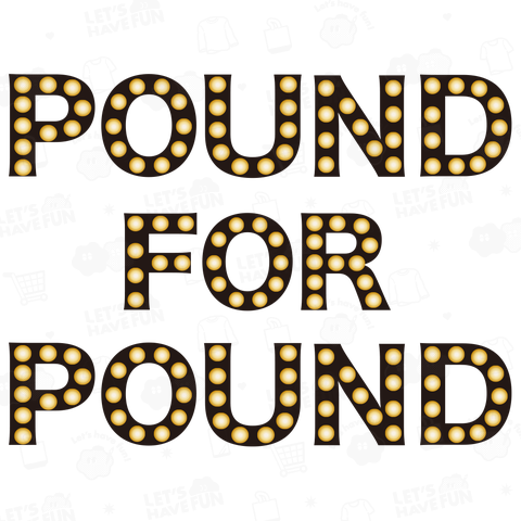 POUND FOR POUND パウンドフォーパウンド