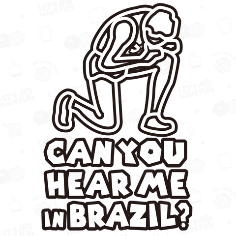 CAN YOU HEAR ME IN BRAZIL? ブラジルの人聞こえますか?2