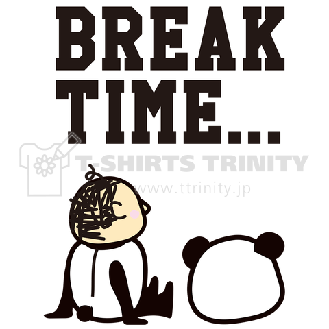 BREAK TIME...