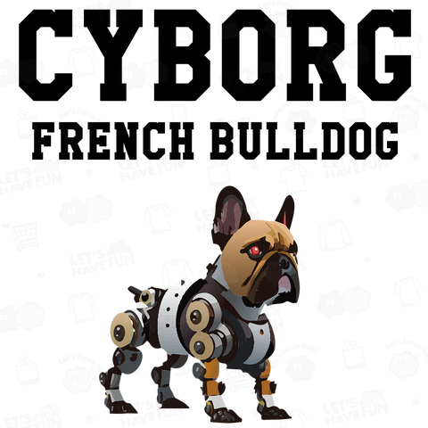 CYBORG FRENCH BULLDOG(バックプリント)