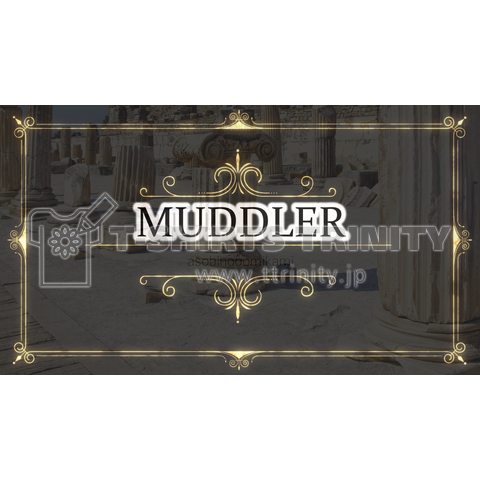 MUDDLER