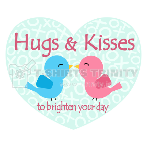 Hugs & Kisses 素敵な一日を!