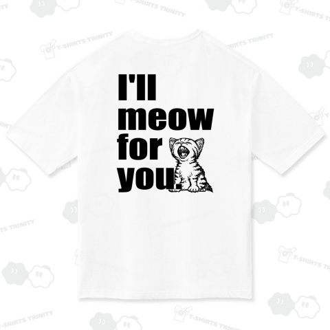 I’ll meow for you(クロ・バックプリント)