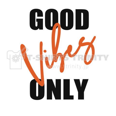 #S011-B Good Vibes Only