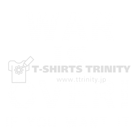 「WAR IS OVER! IF YOU WANT IT」(White)