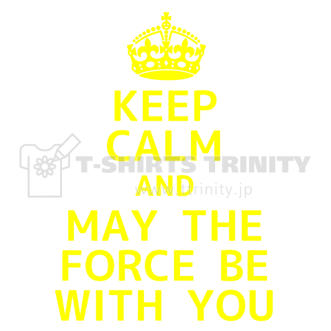 KEEP CALM AND MAY THE FORCE BE WITH YOU (TypeB)