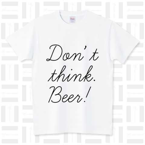 【筆記体】Don’t think.Beer!