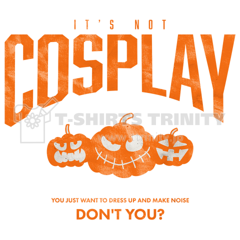 It's not cosplay