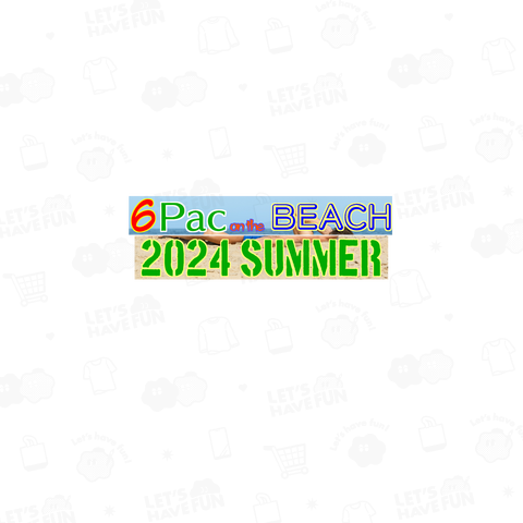 6Pac on the BEACH 2024 summer